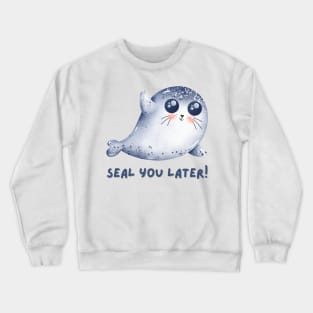 Seal You Later Cute Kawaii Funny Ocean Animal Pun Crewneck Sweatshirt